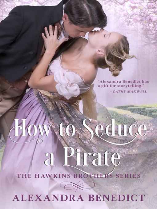 Title details for How to Seduce a Pirate by Alexandra Benedict - Available